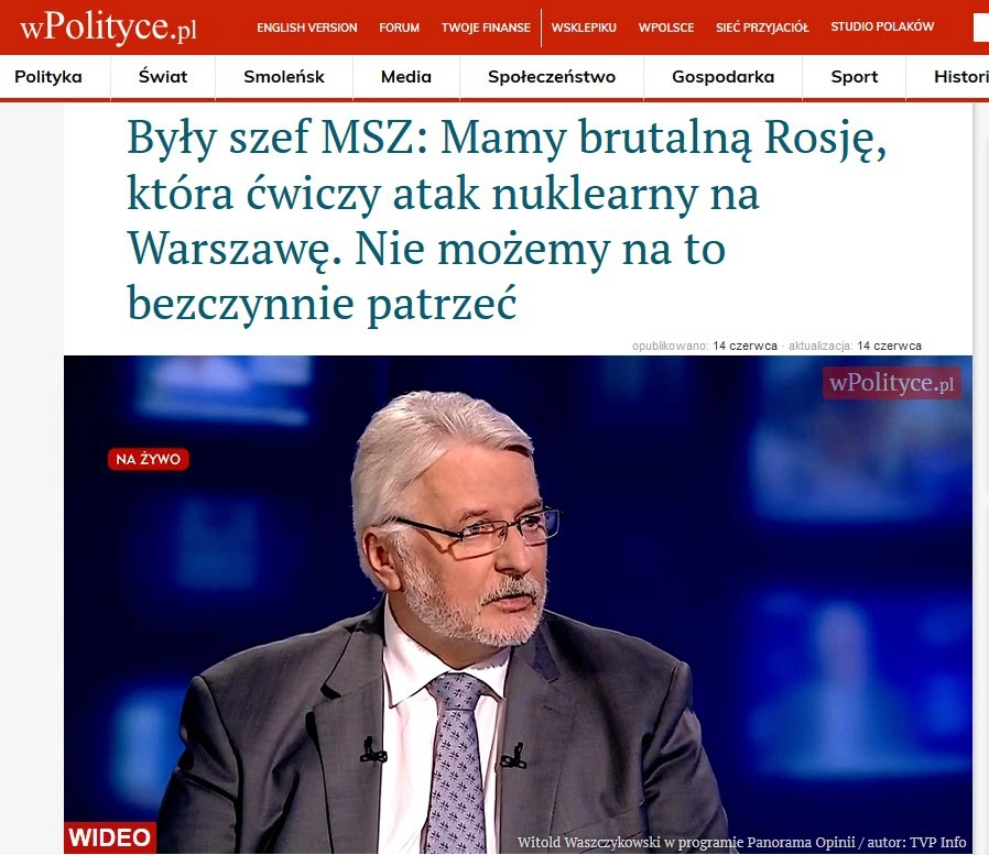 wPolityce.pl - Бывший глава МИД: Мы имеет брутальную Россию, которая отрабатывает ядерное нападение на Варшаву, мы не можем спокойно на это смотреть